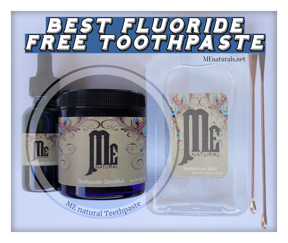 Best Fluoride Free Toothpaste - ME natural