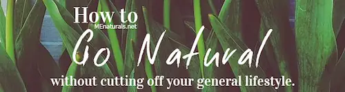 How To Go All Natural | Without Cutting Out Your Lifestyle