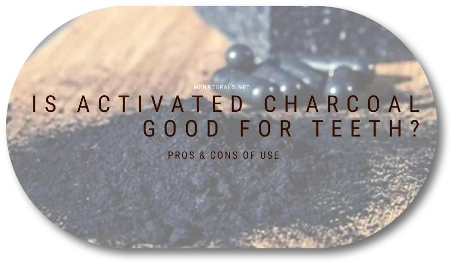 Is Activated Charcoal Toothpaste Good For Teeth